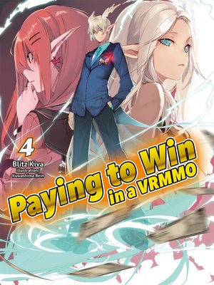 cover image of Paying to Win in a VRMMO, Volume 4